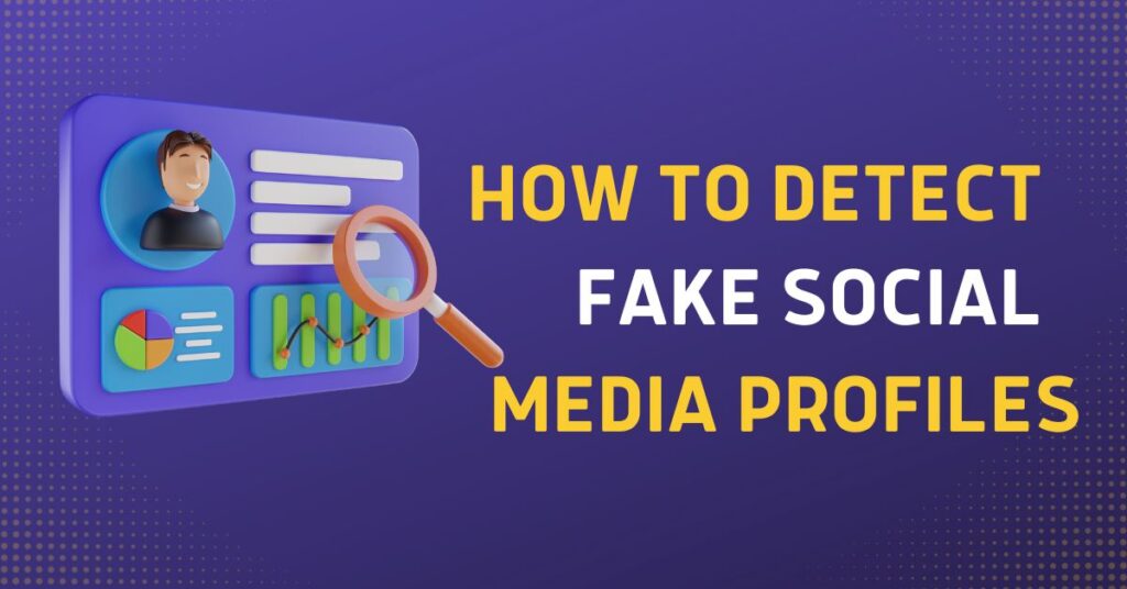 How To Detect Fake Social Media Profiles - SecureBlitz Cybersecurity