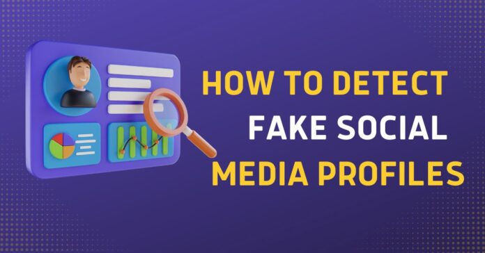 How to Detect Fake Social Media Profiles