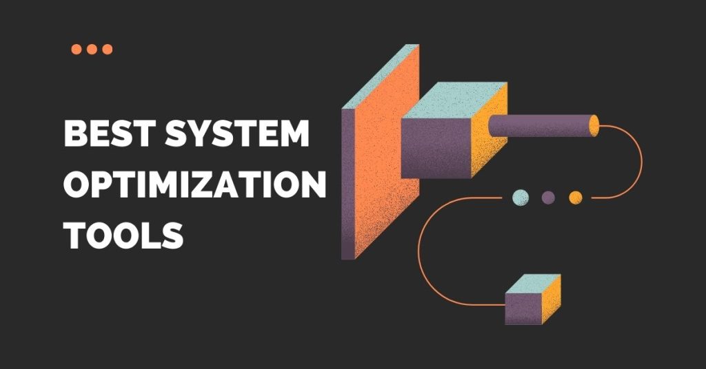 Best System Optimization Tools for 2025 - SecureBlitz Cybersecurity