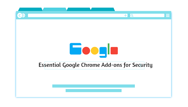 Essential Google Chrome Add-ons for Security