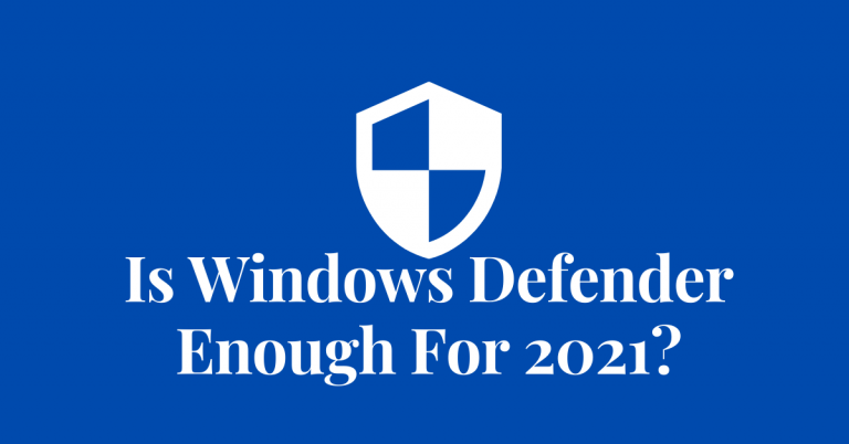 Is Windows Defender Enough For 2024?