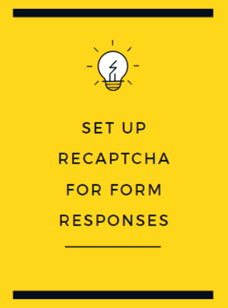 Set up reCAPTCHA for Form Responses