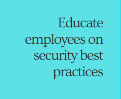 educate employees on security best practices