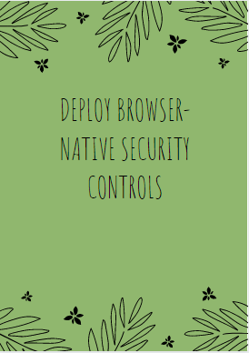 deploy browser-native security controls to protect a website