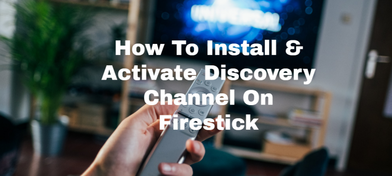 How To Install & Activate Discovery Channel On Firestick