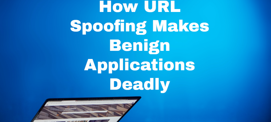 How URL Spoofing Makes Benign Applications Deadly