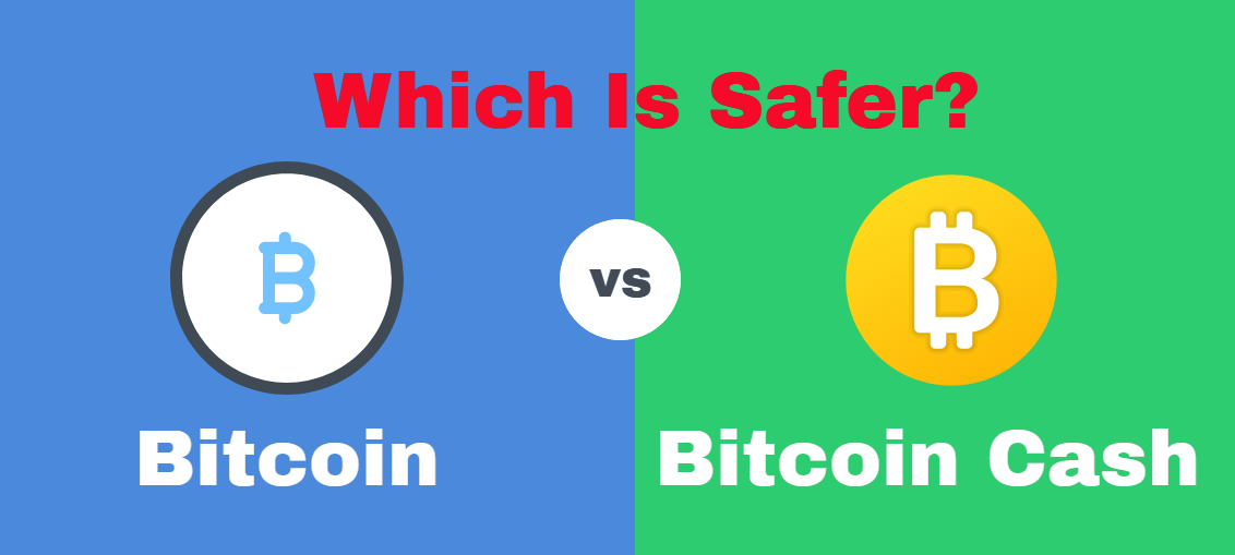 Difference Between Bitcoin And Bitcoin Cash - Which Is Safer?
