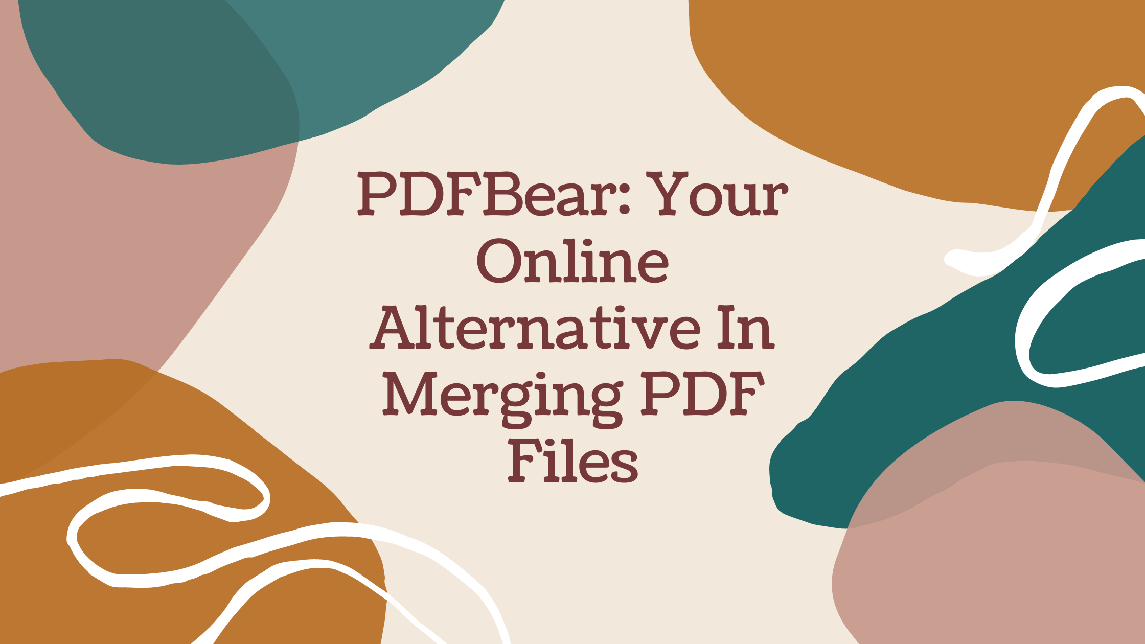 PDFBear: Your Online Alternative In Merging PDF Files