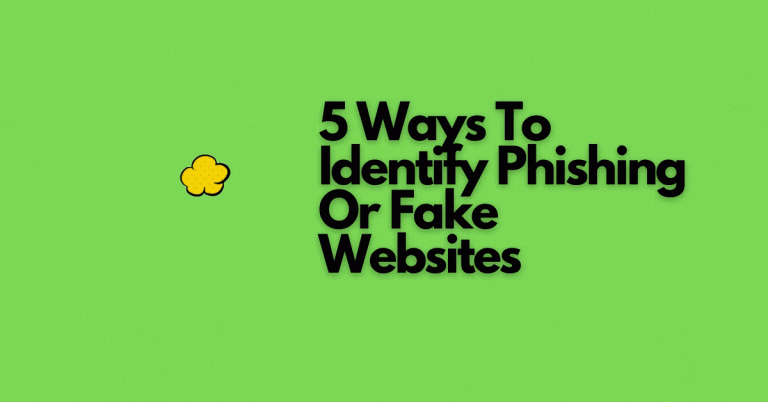 5 Ways To Identify Phishing Or Fake Websites