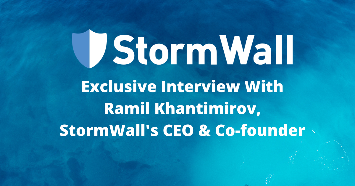 Exclusive Interview With Ramil Khantimirov, StormWall's CEO & Co-founder