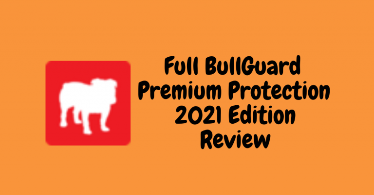 Full BullGuard Premium Protection 2021 Edition Review