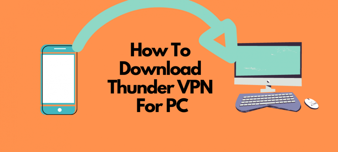 How To Download Thunder VPN For PC