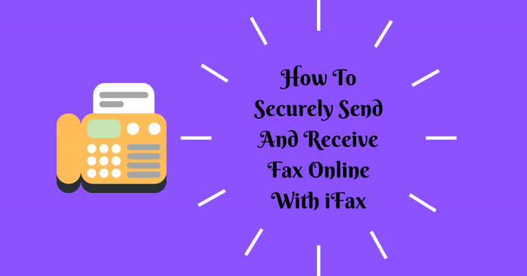 How To Securely Send And Receive Fax Online With iFax