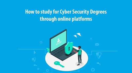 How To Study For Cyber Security Degrees Through Online Platforms