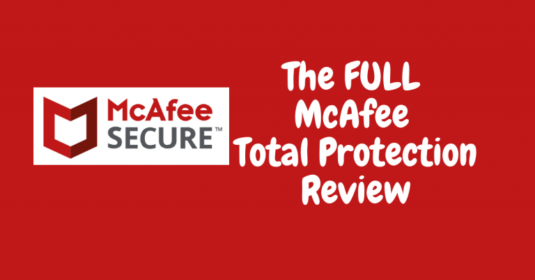 The FULL McAfee Total Protection Review