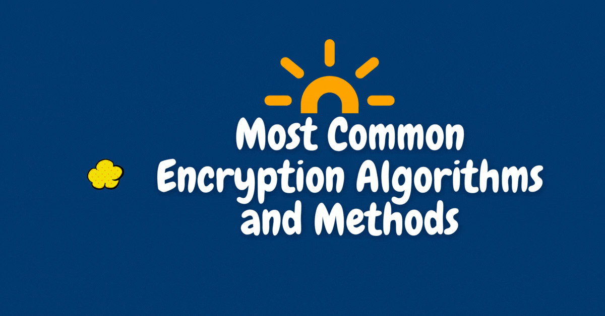 5 Most Common Encryption Algorithms and Methods