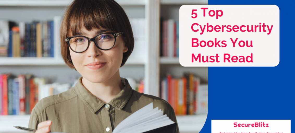 5 Top Cybersecurity Books You Must Read