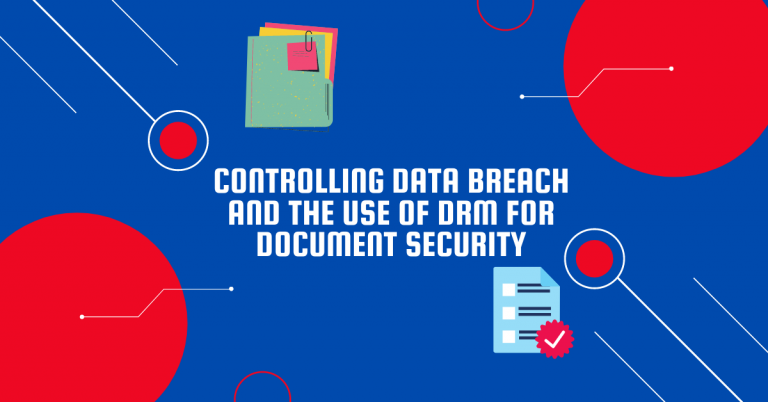 Controlling Data Breach And The Use Of DRM For Document Security