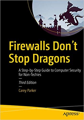 Firewalls Don't Stop Dragons by Carey Parker (CIPM)
