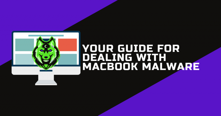Your Guide For Dealing With MacBook Malware