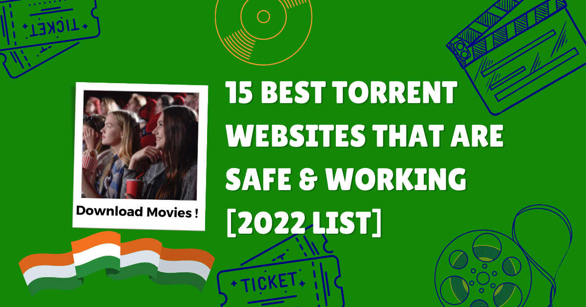 15 Best Torrent Websites For Movie Fanatics That Are Safe & Working [2022 LIST]