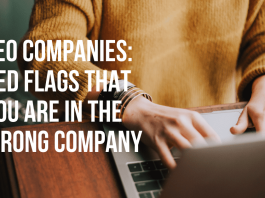 SEO Companies Red Flags That You Are In The Wrong Company