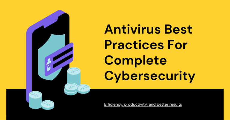 Antivirus Best Practices For Complete Cybersecurity