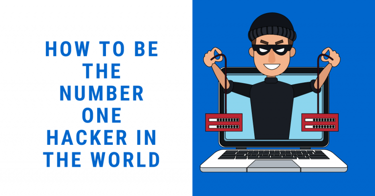 How To Be The Number One Hacker In The World