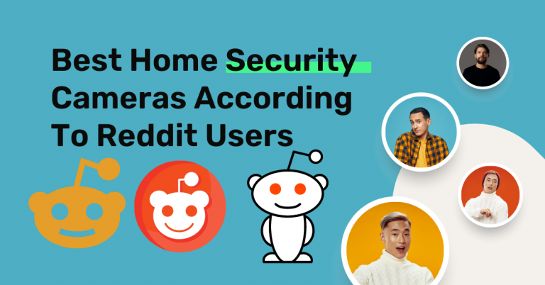 Best Home Security Cameras According To Reddit Users