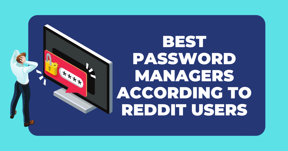 Best Password Manager Reddit
