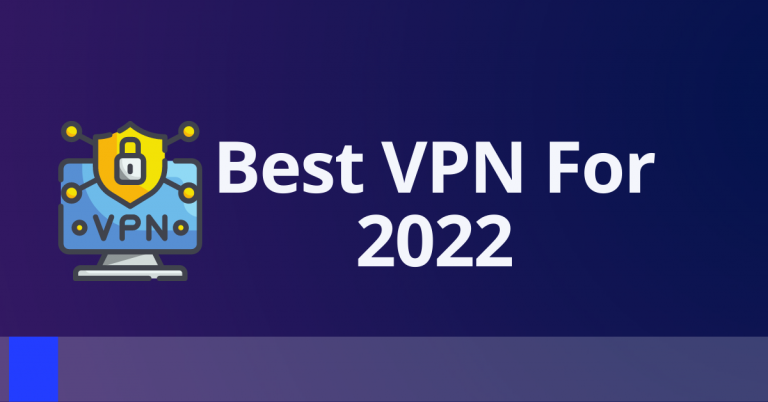 Best VPN For 2022 [Tested, Reviewed & Ranked]