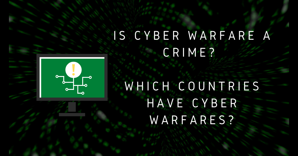 Is Cyber Warfare A Crime Which Countries Have Cyber Warfares
