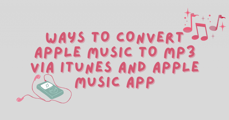 Ways To Convert Apple Music To MP3 Via iTunes And Apple Music App