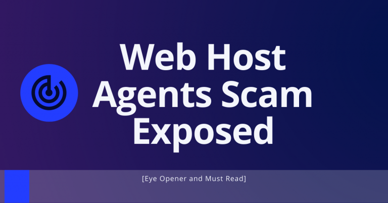 Web Host Agents Scam Exposed [Eye Opener and Must Read]