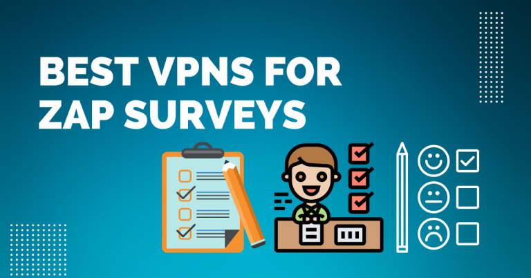 5 Best VPN For Zap Surveys