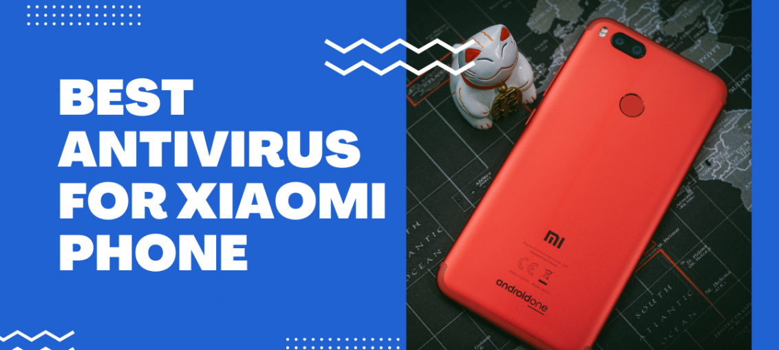 Best Antivirus For Xiaomi Phone