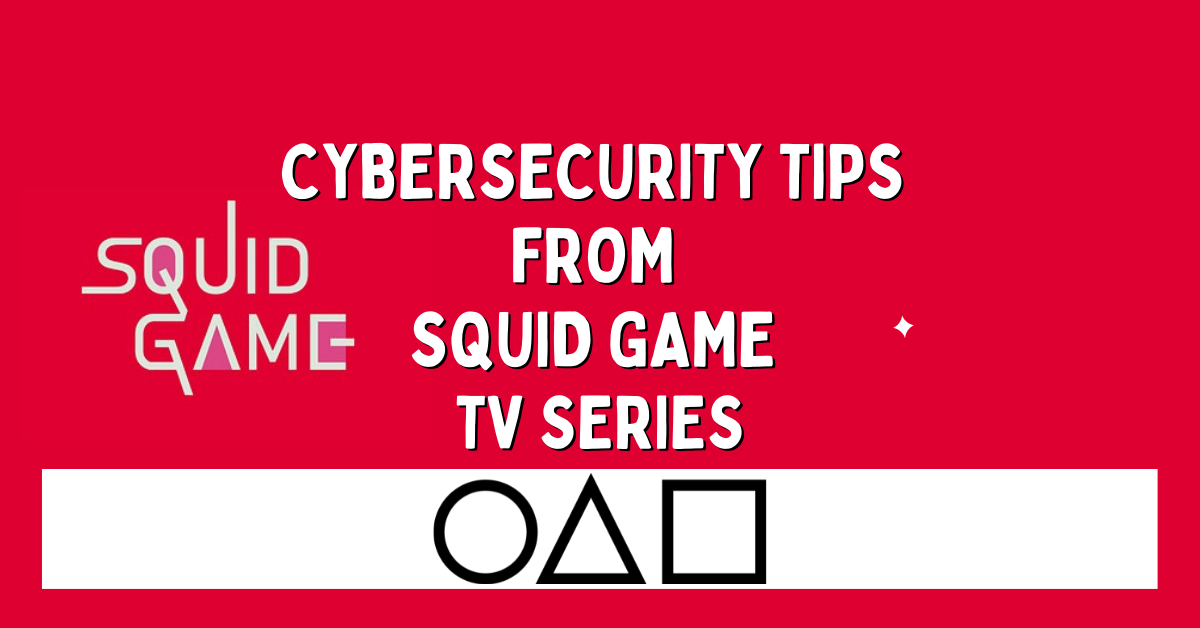 Cybersecurity Tips From Squid Game TV Series