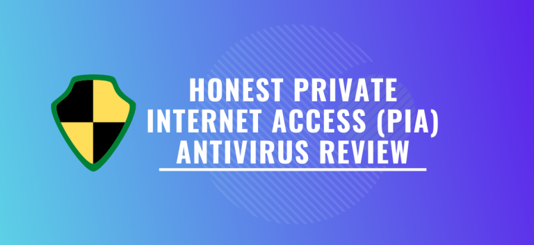 Honest Private Internet Access (PIA) Antivirus Review