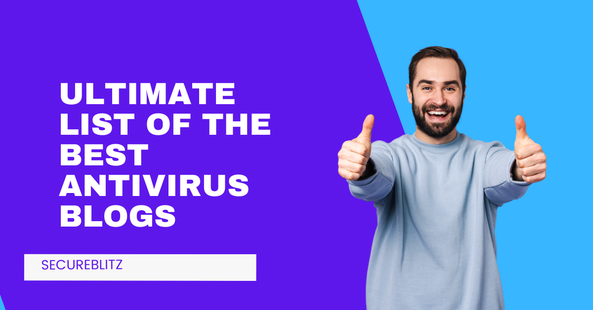 Ultimate List Of The Best Antivirus Blogs