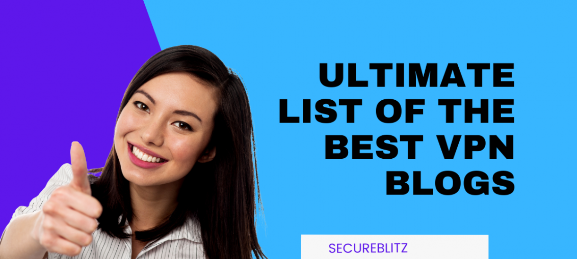 Ultimate List Of The Best VPN Blogs