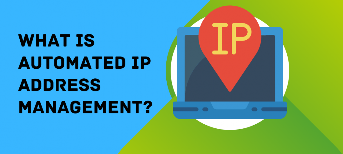 What Is Automated IP Address Management