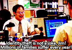 GIF Image: Identity theft is not a joke Jim, millions of families suffer every year