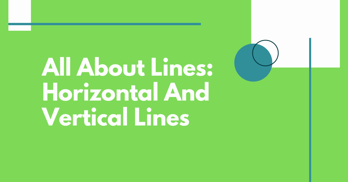 All About Lines Horizontal And Vertical Lines