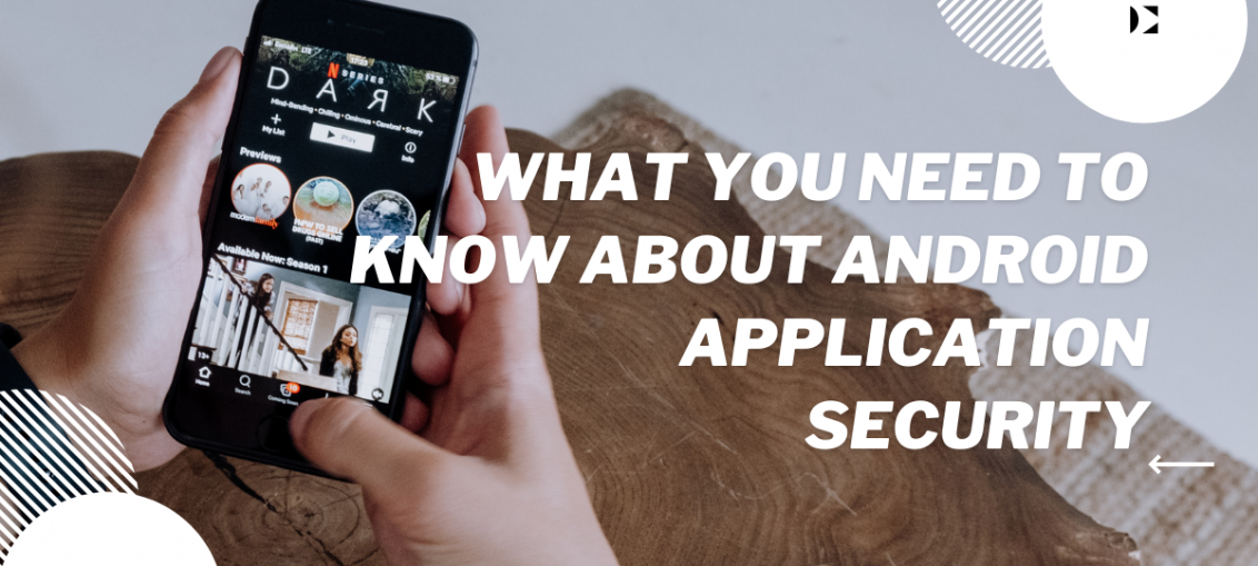 What You Need To Know About Android Application Security
