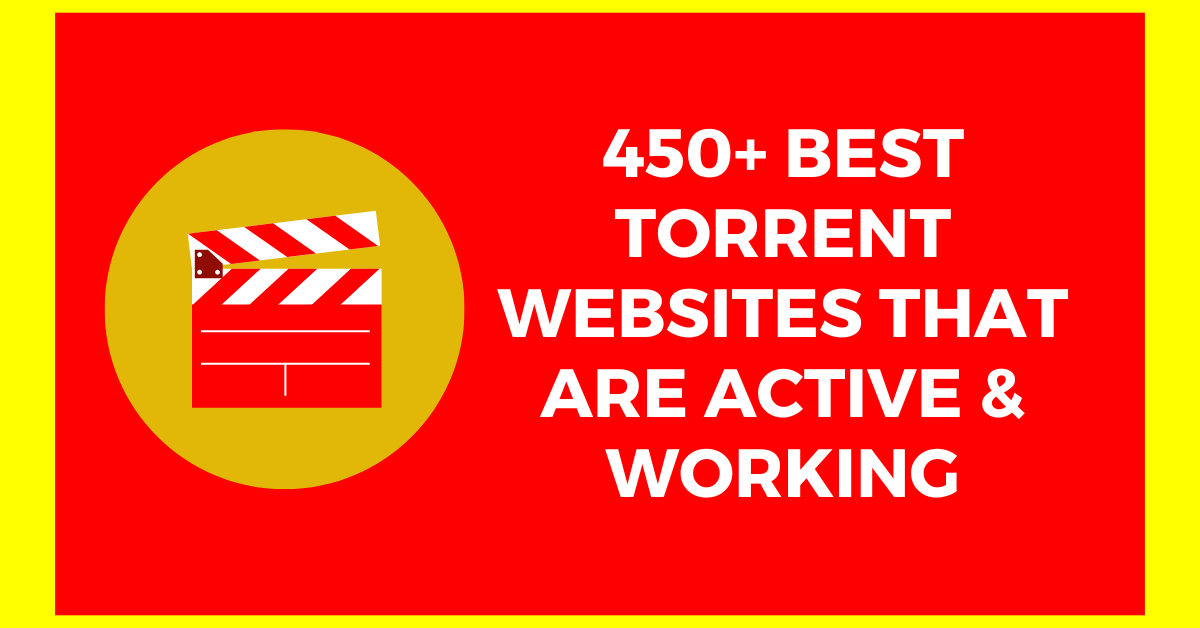 450+ Best Torrent Websites That Are Active & Working