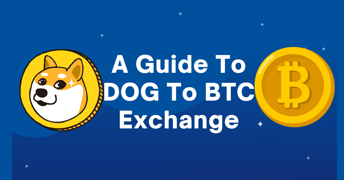 A Guide To DOG To BTC Exchange