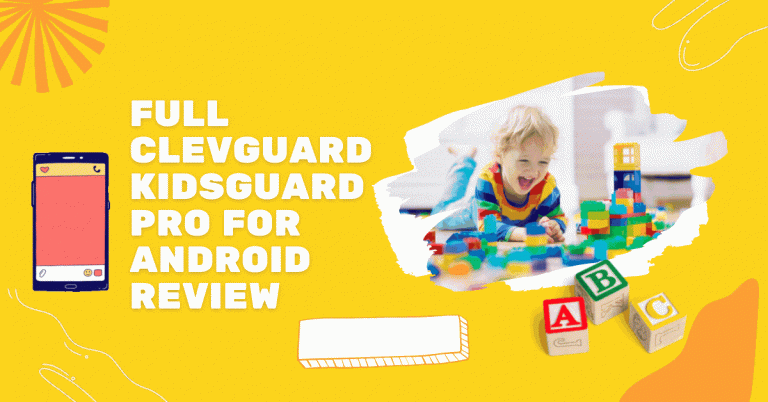 Full ClevGuard KidsGuard Pro For Android Review