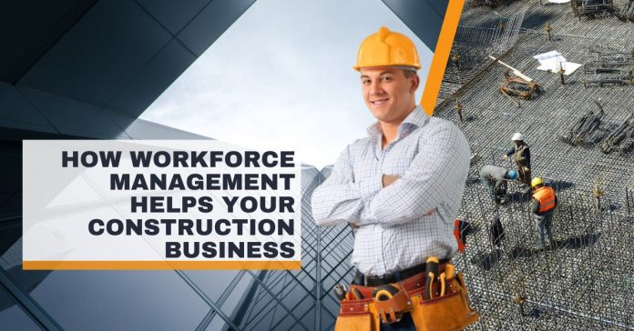 How Workforce Management Helps Your Construction Business