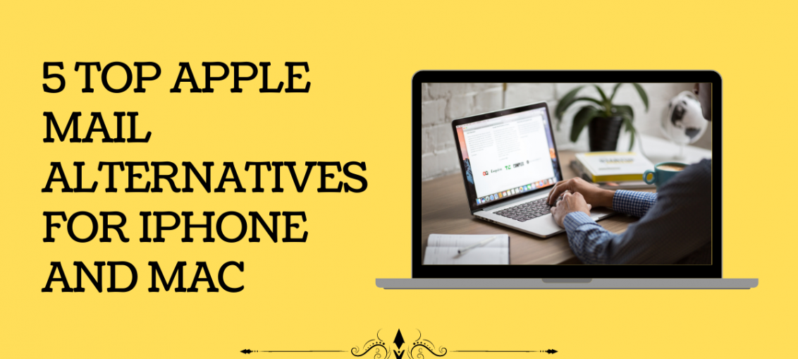 5 Top Apple Mail Alternatives For iPhone And Mac