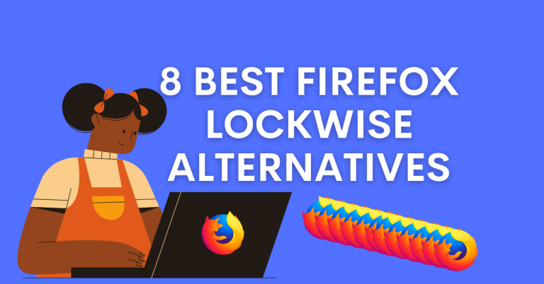 8 Best Firefox Lockwise Alternatives [Tested, Reviewed & Ranked]